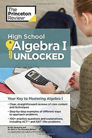 High School Algebra I Unlocked (High School Subject Review)