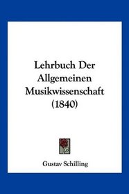 Lehrbuch Der Allgemeinen Musikwissenschaft (1840) (German Edition)