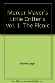 Mercer Mayer's Little Critter's Vol. 1: The Picnic