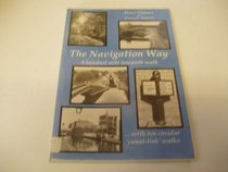 The Navigation Way: A Hundred Mile Towpath Walk