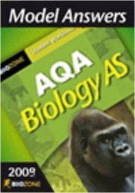 Model Answers AQA Biology AS: 2009 Student Workbook (Biozone)