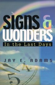 Signs & Wonders: In the Last Days