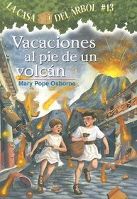 Vacaciones Al Pie De Un Volcan/ Vacation Under the Volcano (La Casa Del Arbol Magic Tree House)