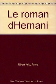 Le roman d'Hernani (French Edition)