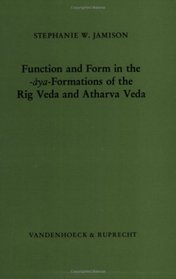 Function and Form in the -aya- Formations of the Rig Veda and Atharva Veda (Erganzungshefte zur Zeitschrift fur vergleichende Sprachforschung)