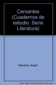 Cervantes (Cuadernos de estudio. Serie Literatura) (Spanish Edition)
