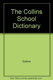 The Collins School Dictionary
