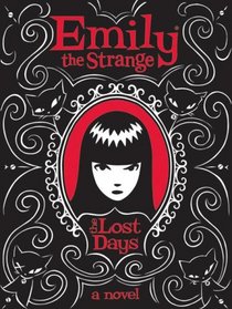The Lost Days (Emily the Strange, Bk 1)