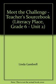 Meet the Challenge - Teacher's Sourcebook (Literacy Place, Grade 6 - Unit 2)