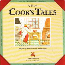 The Cook's Tales: Origins of Famous Foods and Recipes
