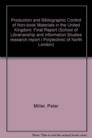 Production and bibliographic control of non-book materials in the United Kingdom: Final report (School of Librarianship and Information Studies research report / Polytechnic of North London)