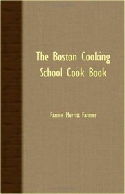 The Boston Cooking School Cook Book