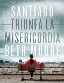 Santiago, Triunfa La Misericordia (Spanish Edition)