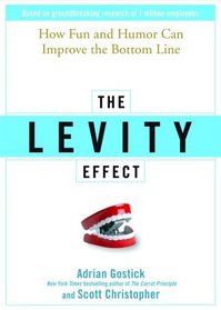 The Levity Effect: How Awakening the Sixth Sense (Humor, Not Seeing Dead People) is Serious Business