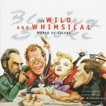 Blowing Smoke: The Wild and Whimsical World of Cigars