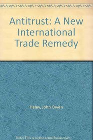 Antitrust: A New International Trade Remedy