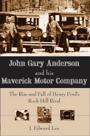 John Gary Anderson and His Maverick Motor Company