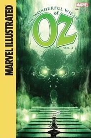 The Wonderful Wizard of Oz 4 (Marvel Illustrated, Vol. 4)