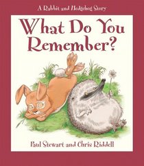 What Do You Remember?: A Rabbit and Hedgehog Story (A Rabbit & Hedgehog Story)