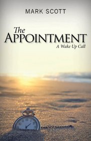 The Appointment: A Wake Up Call