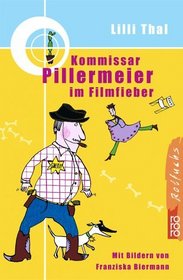 Kommissar Pillermeier im Filmfieber.