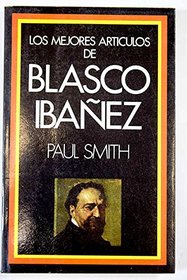 Los mejores articulos de Blasco Ibanez (Coleccion Ensayos Prometeo) (Spanish Edition)