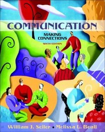 Communication : Making Connections (6th Edition)