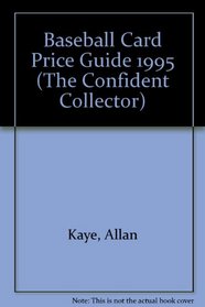 Baseball Card Price Guide 1995 (The Confident Collector)