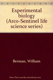 Experimental biology (Arco-Sentinel life science series)