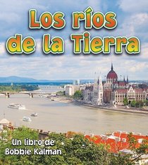 Los Rios de la Tierra/ Earth's Rivers (Observar La Tierra / Looking at Earth) (Spanish Edition)