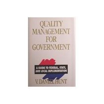 Quality Management for Government: A Guide to Federal, State, and Local Implementation