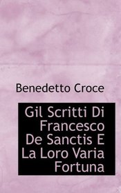 Gil Scritti Di Francesco De Sanctis E La Loro Varia Fortuna
