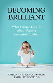 Becoming Brilliant: What Science Tells us About Raising Successful Children