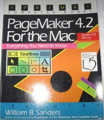 Pagemaker 4.2 for the Mac: Everything You Need to Know (Prima's Macintosh Series)
