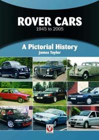 Rover Cars 1945 to 2005: A Pictorial History
