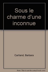 Sous le charme d'une inconnue