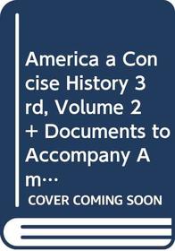 America: A Concise History 3e V2 & Documents to Accompany America's History 5e V2