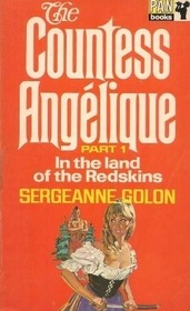 The Countess Angelique Part 1 In the Land of the Redskins