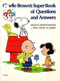 Charlie Brown's Super Book of Questions and Answers About All Kinds of Animals from Snails to People