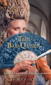 The Bad Queen: Rules and Instructions for Marie-Antoinette (Young Royals)