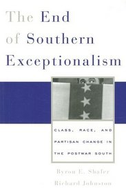 The End of Southern Exceptionalism: Class, Race, and Partisan Change in the Postwar South