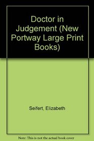 Doctor in Judgement (New Portway Large Print Books)