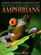 Tree Frogs, Mud Puppies & Other Amphibians (Animal Kingdom Classification)