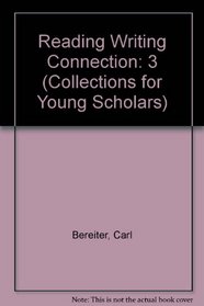 Reading Writing Connection (Collections for Young Scholars)