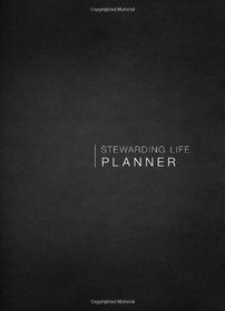 Stewarding Life Planner: Practical Equipping for Eternal Priorities
