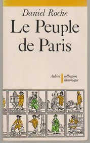Le peuple de Paris: Essai sur la culture populaire au XVIIIe siecle (Collection Historique) (French Edition)