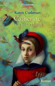Catherine, Lady wider Willen