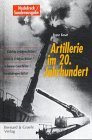 Artillerie im 20. Jahrhundert Das Handbuch der Geschuetze