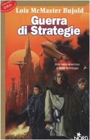 Guerra di strategie (A Civil Campaign) (Miles Vorkosigan) (Italian Edition)