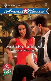 Mistletoe Cinderella (4 Seasons in Mistletoe, Bk 2) (Harlequin American Romance, No 1255)